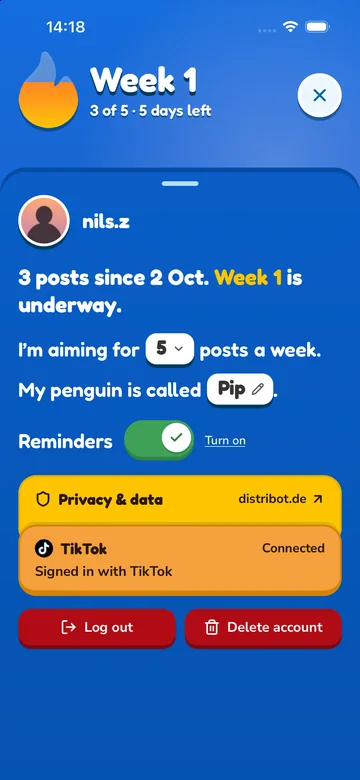 Profil: Ziel 5 Posts pro Woche, Pinguin heißt Pip, Erinnerungen an, TikTok verbunden, Log out und Delete account